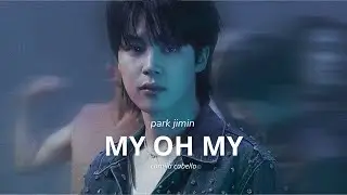Park Jimin [ My oh My ] - FMV -