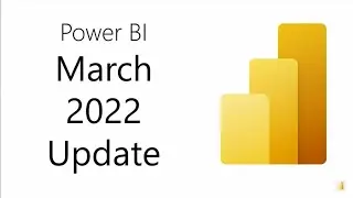Power BI Update   March 2022