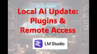 LM Studio Update: New Models, New Tools, Smarter Setup