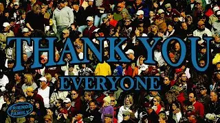 Thank You, Everyone...