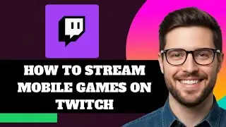 NEW! How to Stream Mobile Games on Twitch in 2025!