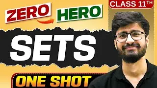 Sets | Full Chapter in ONE SHOT | Chapter 1 | Class 11 Maths 🔥