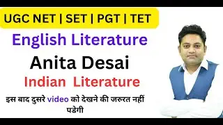 Anita Desai | Indian English Literature | Raghvendra Pal