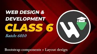 Web Design & Development Master Class Batch 6010 | Learn bootstrap components 2025