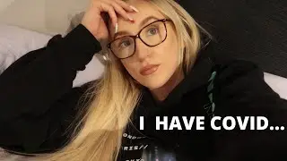 I HAVE COVID...