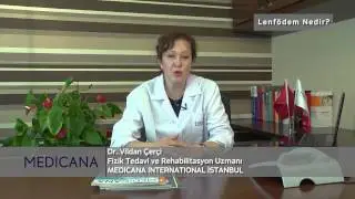 Medicana Beylikdüzü Uzm. Dr. Vildan Çerçi Konu: Lenfödem Nedir?