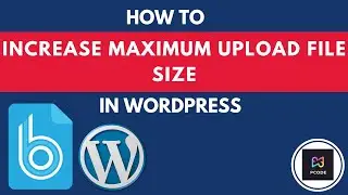 PCODE | WORDPRESS TUTORIALS | How To Increase Maximum Upload FileSize In Wordpress