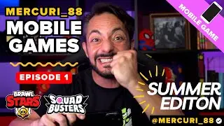 Mercuri 88 | Special Mobile Games Summer Edition #1 - Brawl Stars and Squad Busters