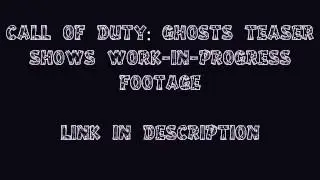 Call of Duty: Ghosts teaser shows work-in-progress footage
