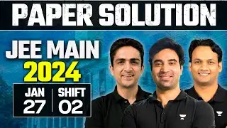 JEE Main 2024 Paper Solution - 27th Jan - Shift 2