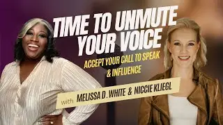 Time to Unmute Your Voice- Accept Your Call to Speak & Influence
