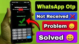 Whatsapp otp not received on number | Whatsapp otp verification code not received problem fixed