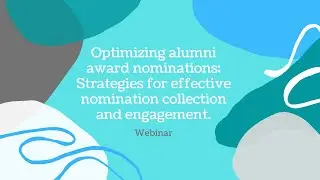 Optimizing the alumni award nomination process and engaging alumni - Webinar