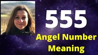 Angel Number 555 Love Meaning | Repeating Number 555 love meaning