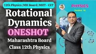 Rotational Dynamics Oneshot |Class 12th Physics