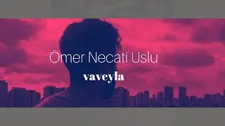 Ömer Necati Uslu - Vaveyla