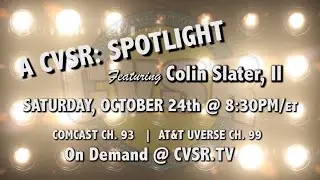 CVSR Spotlight featuring Colin Slater, II