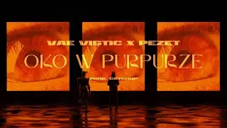 VAE VISTIC feat. Pezet - Oko w purpurze (prod. CatchUp)