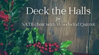 Deck the Halls - Choir with Woodwind Quintet