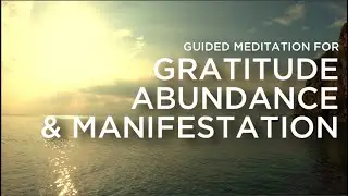 Manifesting Abundance: Guided Meditation for Abundance & Gratitude