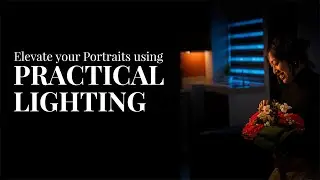 Practical Lighting, The Best Way to ELEVATE your Environmental Portraits.