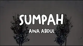 AINA ABDUL - SUMPAH (LIRIK)