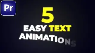 5 Text Animations in Premiere Pro | Premiere Pro Tutorial