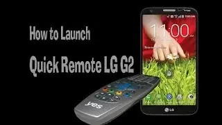 LG G2 - How to Launch Quick Remote LG G2