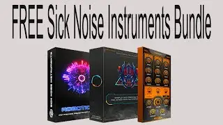 LIMITED TIME FREE Sick Noise Instruments Bundle