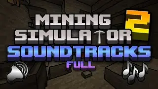 Сборник всей музыки для карты Mining Simulator 2