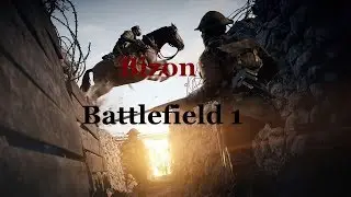 Battlefield 1 Воюем!!!