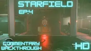STARFIELD Commentary Gameplay pt.4 - Kryx's Legacy