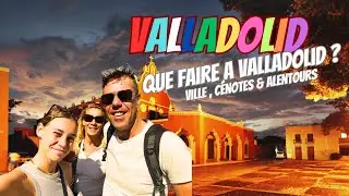Que faire à Valladolid ? Roadtrip au Mexique