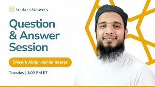 72 - Live SeekersAnswers - Shaykh Abdul-Rahim Reasat