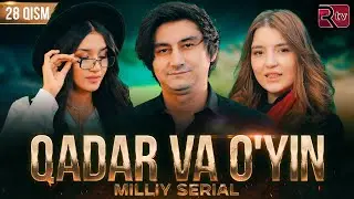 Qadar va o'yin (milliy serial) 28-qism | Кадар ва уйин (миллий сериал) 28-кисм