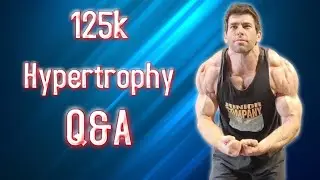 125k HYPERTROPHY Q&A! (Lengthened Partials? Is Soreness Useful? Body Dysmorphia Issues...?)