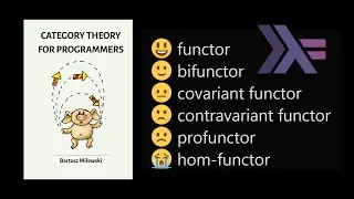 Category Theory for Programmers: Chapter 8 - Functoriality (Bifunctors, Profunctors & More)