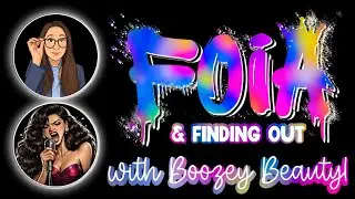 FOIA And Finding Out with Boozey Beauty | Special Guest Will the Glarer