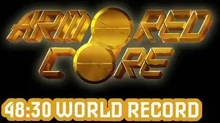 Armored Core 1997 World Record (48:30)