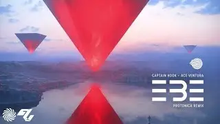 Ace Ventura & Captain Hook - EBE (Protonica Remix)