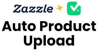 Set up automation for Zazzle product uploads with TaskMagic
