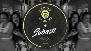 Sebasti - Keep On! (Original Mix)