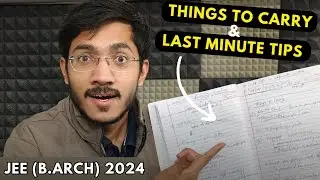 Last Minute Tips & Things to Carry | JEE (B.Arch) 2024 🔥🔥