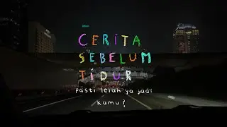 Pasti lelah ya jadi kamu? - CERITA SEBELUM TIDUR Eps. 129