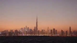 Dubai  Architectural Evolution 2024