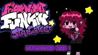 FNF StarCatcher Mod: Week 1