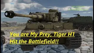 😁Tiger H1🌎Will be hunting you⚡( War Thunder Ground Battlefield  RB 5.7)