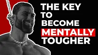 The Key To Becoming Mentally Tougher