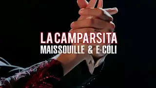 Maissouille & E Coli - LA CAMPARSITA - 4K (Official Video)