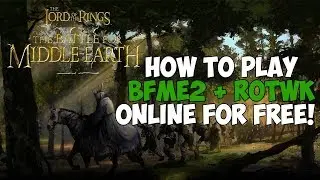 How To Play LOTR BFME2 + ROTWK Online FOR FREE!